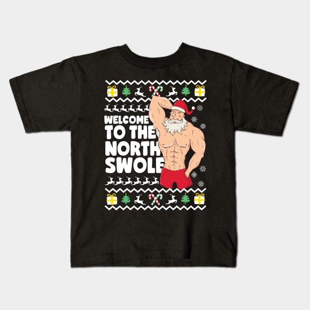 Welcome To The North Swole Santa Hunk Kids T-Shirt by thingsandthings